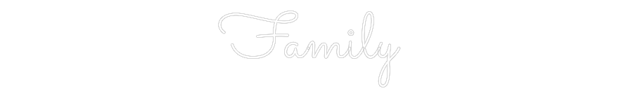 Custom Neon: Family