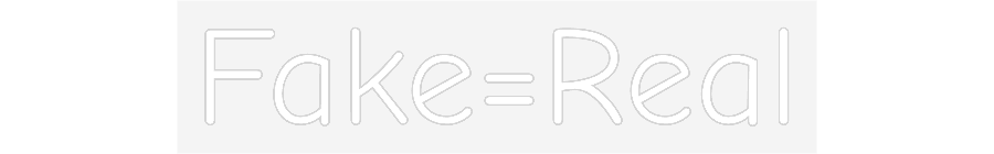 Custom Neon: Fake=Real