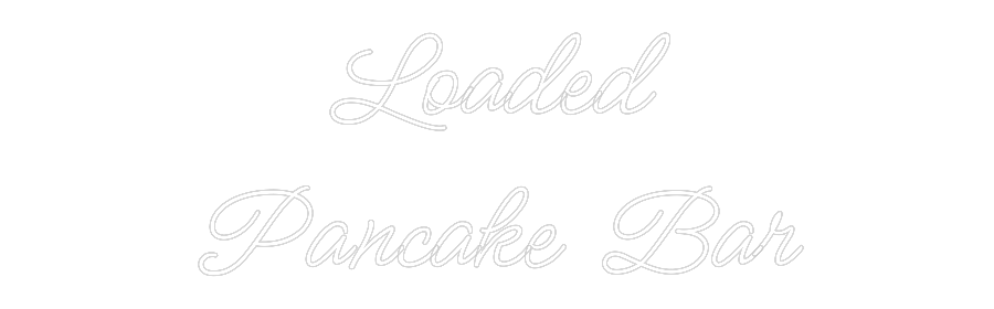 Custom Neon: Loaded
Panca...