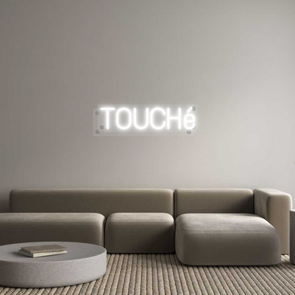 Custom Neon: TOUCHé