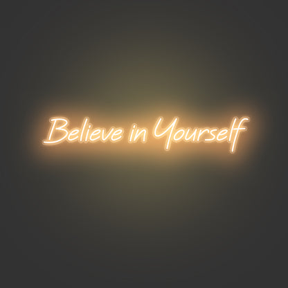 Believe in Yourself Neon Sign