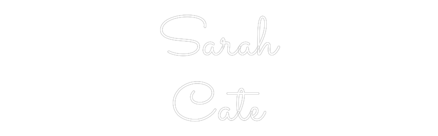 Custom Neon: Sarah
Cate