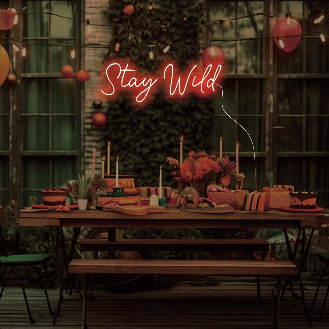 Stay Wild Neon Sign