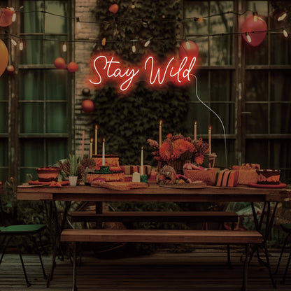 Stay Wild Neon Sign