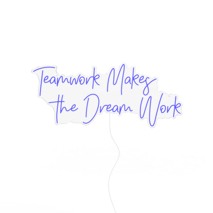 Teamwork Makes the Dream Work Neon Sign